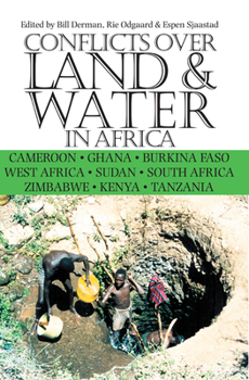 Paperback Conflicts Over Land & Water in Africa: Cameroon, Ghana, Burkina Faso, West Africa, Sudan, South Africa, Zimbabwe, Kenya, Tanzania Book