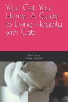 Paperback Your Cat, Your Home: A Guide to Living Happily with Cats Book