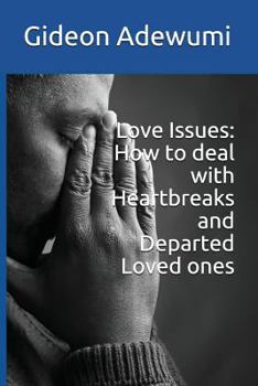 Paperback Love Issues: How to Deal with Heartbreaks and Departed Loved Ones Book