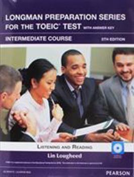 Paperback Longman Preparation Series for the Toeic Test: Intermediate + CD with Answer Key Book
