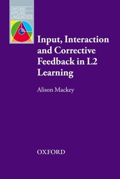 Input Interaction Corrective Feedback in L2 Learning - Book  of the Oxford Applied Linguistics