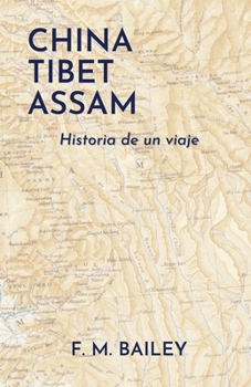 China-Tibet-Assam: Historia de un viaje (Spanish Edition)