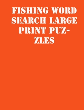 Paperback Fishing Word Search Large print puzzles: large print puzzle book.8,5x11, matte cover, soprt Activity Puzzle Book with solution [Large Print] Book