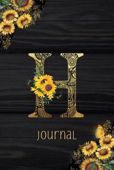 Paperback H Journal: Sunflower Journal, Monogram Letter H Blank Lined Diary with Interior Pages Decorated With More Sunflowers. Book