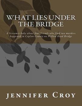 Paperback What Lies Under the Bridge Book