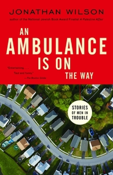 Paperback An Ambulance Is on the Way: Stories of Men in Trouble Book