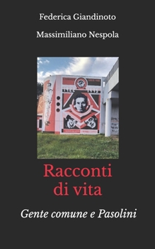 Racconti di vita: Gente comune e Pasolini