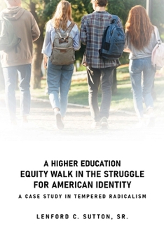 Paperback A Higher Education Equity Walk In the Struggle for American Identity: A Case Study in Tempered Radicalism Book