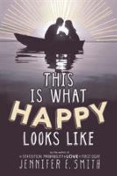 This Is What Happy Looks Like - Book #1 of the This Is What Happy Looks Like