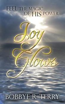 Paperback Joy Glows: Feel the Magic of His Power Book