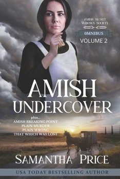 Paperback Amish Secret Widows’ Society Omnibus (Volume 2): Amish Undercover: Amish Breaking Point: Plain Murder: Plain Wrong: That Which Was Lost Book
