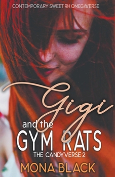 Paperback Gigi and the Gym Rats: Contemporary Sweet RH Omegaverse Book