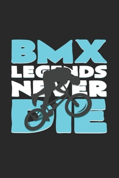 Paperback BMX legends never die: 6x9 BMX - dotgrid - dot grid paper - notebook - notes Book