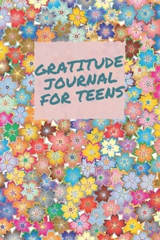 Paperback Gratitude Journal For Teen Girls / Daily Practice Diary: Guide To Cultivate A Positive Mindset Book