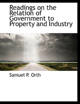 Hardcover Readings on the Relation of Government to Property and Industry Book