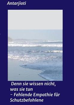 Paperback Denn sie wissen nicht, was sie tun - Fehlende Empathie für Schutzbefohlene [German] Book