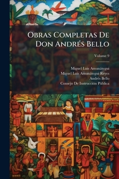 Paperback Obras Completas De Don Andrés Bello; Volume 9 [Spanish] Book