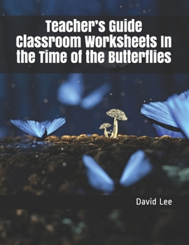 Paperback Teacher's Guide Classroom Worksheets In the Time of the Butterflies Book