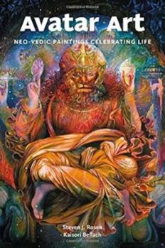 Hardcover Avatar Art: Neo-Vedic Paintings Celebrating Life Book