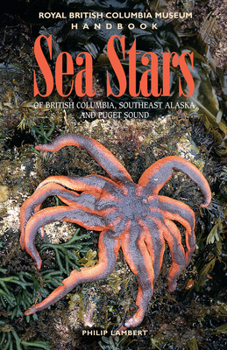 Paperback Sea Stars of British Columbia, Southeast Alaska and Puget Sound Book