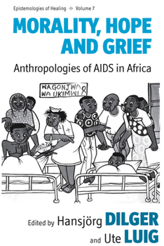 Library Binding Morality, Hope and Grief: Anthropologies of AIDS in Africa Book