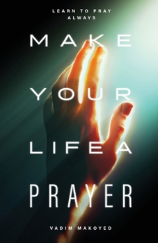 Paperback Make Your Life a Prayer: Learn to pray always Book
