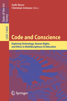 Paperback Code and Conscience: Exploring Technology, Human Rights, and Ethics in Multidisciplinary AI Education Book