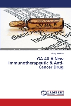 Paperback GA-40 A New Immunotherapeutic & Anti-Cancer Drug Book