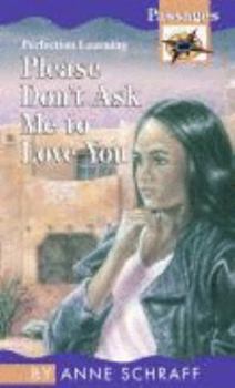 Paperback Please Don't Ask Me to Love You Book