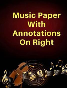 Paperback Music Paper With Annotations On Right: 150 Pages 8.5x11 Inches Book