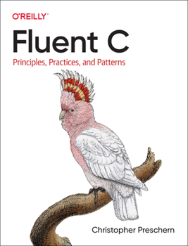 Paperback Fluent C: Principles, Practices, and Patterns Book