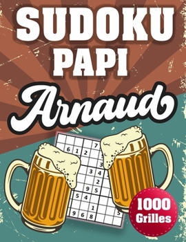 Paperback SUDOKU PAPI Arnaud: 1000 Sudokus avec solutions niveau facile, moyen et difficile cadeau original à offrir a votre papy [French] Book