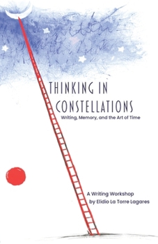 Paperback Thinking in Constellations: Writing, Memory, and the Art of Time Book