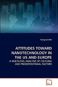 Paperback Attitudes Toward Nanotechnology in the Us and Europe Book