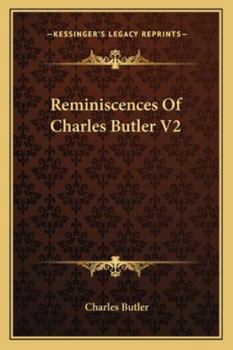 Reminiscences Of Charles Butler V2