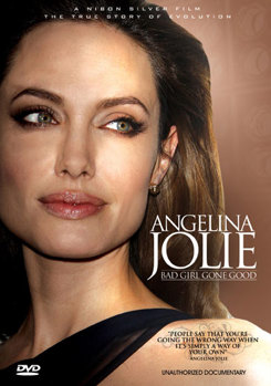 Jolie, Angelina - Bad Girl Gone Good: Unauthorized Documentary