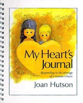 Paperback My Heart's Journal: Responding to the Stirrings of a Woman's Heart Book