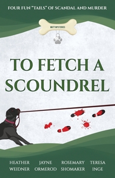 Paperback To Fetch a Scoundrel: Four Fun Tails of Scandal and Murder Book