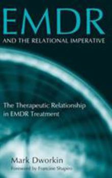 Hardcover EMDR and the Relational Imperative: The Therapeutic Relationship in EMDR Treatment Book