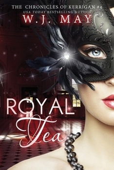 Royal Tea - Book #4 of the Chronicles of Kerrigan