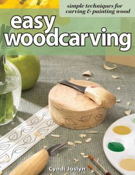 Paperback Easy Woodcarving: Simple Techniques for Carving & Painting Wood Book