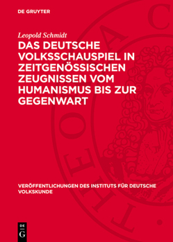 Hardcover Das Deutsche Volksschauspiel in Zeitgenössischen Zeugnissen Vom Humanismus Bis Zur Gegenwart [German] Book