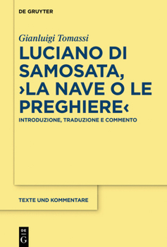 Hardcover Luciano Di Samosata, >La Nave O Le Preghiere: Introduzione, Traduzione E Commento [Italian] Book