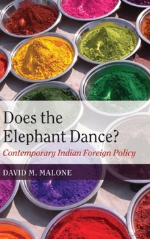 Hardcover Does the Elephant Dance?: Contemporary Indian Foreign Policy Book