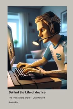 Paperback Behind the Life of dev1ce: The True Astralis Sniper - Unauthorized Book