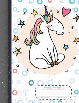 Paperback primary journal half lined half blank: Primary Journal K-2, Unicorn composition, handwriting sketch book with Picture Space for Drawing and Primary Ru Book