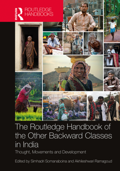 Hardcover The Routledge Handbook of the Other Backward Classes in India: Thought, Movements and Development Book