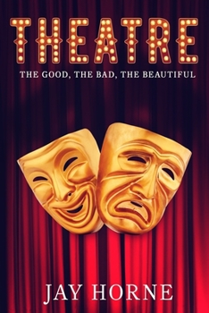 Paperback Theatre: The Good, The Bad, The Beautiful Book