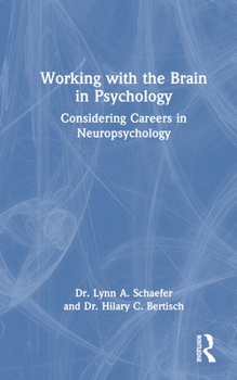 Hardcover Working with the Brain in Psychology: Considering Careers in Neuropsychology Book