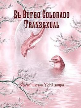 Paperback El Bufeo Colorado Transexual [Spanish] Book